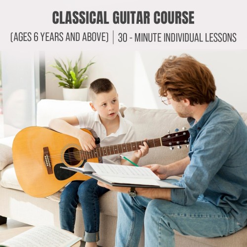 Classical Guitar Course : (Ages 6 Years and Above) - 30- Minute Individual Lessons, Once a Week (4 Classes Total)